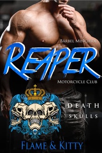 Reaper Motorcycle Club Death Skulls. Flame und Kitty: Rocker Romance von Bärbel Muschiol