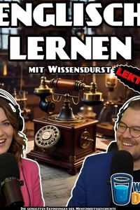 Englisch lernen mit Wissensdurst - Lektion 2: Die genialsten Erfindungen der Menschheitsgeschichte