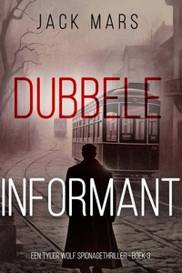 Dubbele Informant (Een Tyler Wolf Spionagethriller—Boek 3)