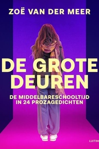 De grote deuren: De middelbareschooltijd in 24 prozagedichten