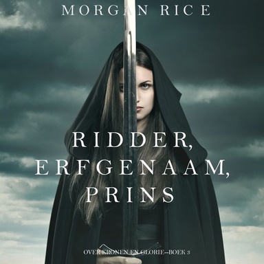 Ridder, Erfgenaam, Prins (Over Kronen en Glorie—Boek #3)
