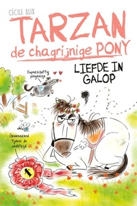 Tarzan, de chagrijnige pony - Liefde in galop