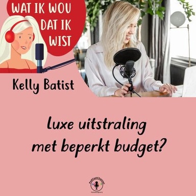 Luxe uitstraling met beperkt budget?