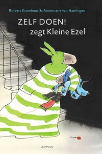 Zelf doen! zegt Kleine Ezel: Zeven eigenwijze luisterverhalen