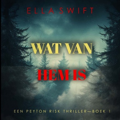 Wat Van Hem Is (Een Peyton Risk Thriller—Boek 1)