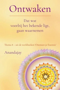 Ontwaken: Dat wat voorbij het bekende ligt, gaan waarnemen