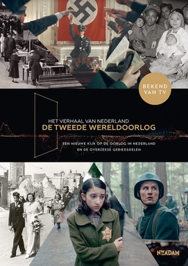 Het verhaal van Nederland - Het verhaal van Nederland - De Tweede Wereldoorlog