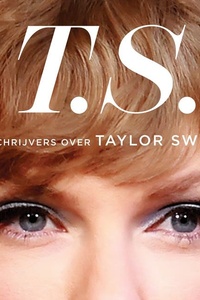 T.S. - Taylor Swift: 13 schrijvers over Taylor Swift