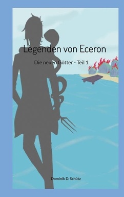 Legenden von Eceron: Die neuen Götter - Teil 1