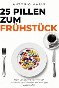 25 Pillen zum Frühstück: Mein Longevity-Selbstversuch durch den größten Gesundheitshype unserer Zeit