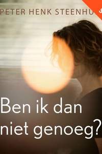 Ben ik dan niet genoeg