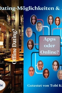 Die Dating-Möglichkeiten & Apps: Online & Offline Dating