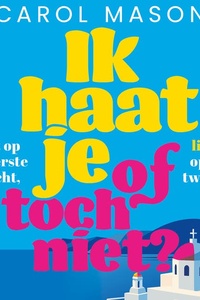 Ik haat je, of toch niet?: Haat op het eerste gezicht. Liefde op het tweede?