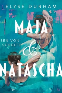 Maja & Natascha: Roman | Einzigartiger, faszinierender Einblick in die Welt des sowjetischen Balletts | Zwei unzertrennliche Schwestern, die zu Konkurrentinnen werden | Beeindruckendes Debüt