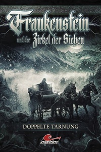Frankenstein und der Zirkel der Sieben, Folge 26: Doppelte Tarnung (ungekürzt)