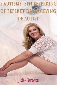 Is autisme een beperking of beperkt de omgeving de autist