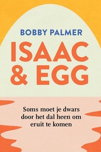 Isaac & Egg: Soms moet je dwars door het dal heen om eruit te komen