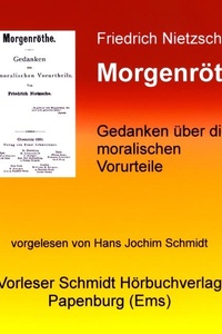 Morgenröte: Gedanken über moralische Vorurteile