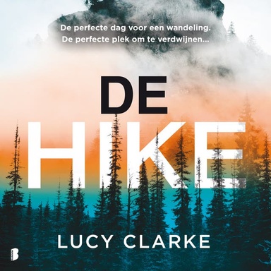 De hike: De perfecte dag voor een wandeling. De perfecte plek om te verdwijnen…