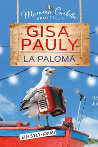 La Paloma (Mamma Carlotta 19): Ein Sylt-Krimi | Der perfekte Hörgenuss für den Urlaub! | Humorvoller Nordsee-Krimi