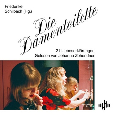 Die Damentoilette: 21 Liebeserklärungen | »Geschnatter auf der Damentoilette für immer.« Sophie Passmann