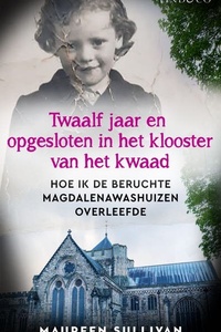Twaalf jaar en opgesloten in het klooster van het kwaad