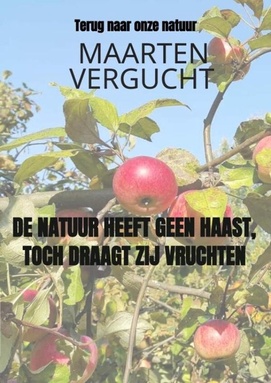 De natuur heeft geen haast, toch draagt zij vruchten