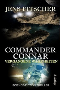 VERGANGENE WAHRHEITEN (COMMANDER CONNAR 4)