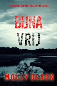 Bijna Vrij (Een Grace Ford FBI Thriller—Boek Drie)