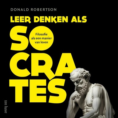 Leer denken als Socrates: Filosofie als een manier van leven