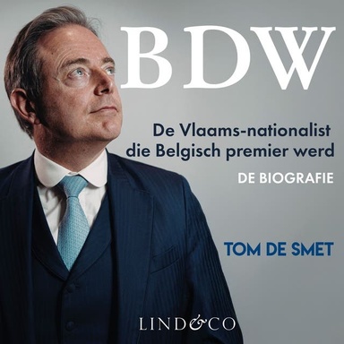 BDW - De Vlaams-nationalist die Belgisch premier werd: Vlaams-nationalist en Belgisch premier De biografie