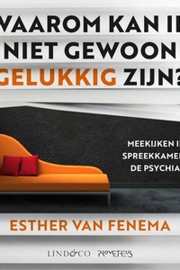 Waarom kan ik niet gewoon gelukkig zijn?