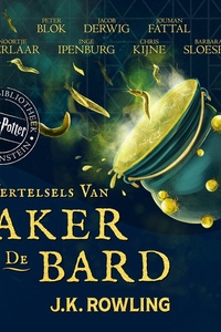 De Vertelsels van Baker de Bard: Harry Potter Uit De Bibliotheek Van Zweinstein