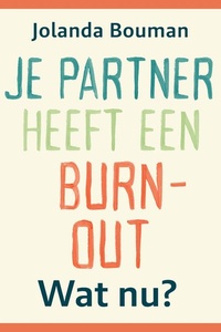 Je Partner Heeft een Burn-Out, Wat Nu?