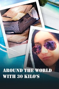 Around The World With 30 Kilo's
