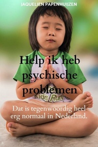 Help ik heb psychische problemen