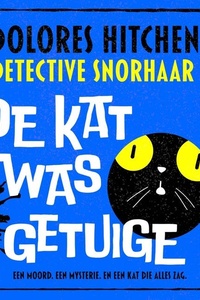 De kat was getuige: Een moord. Een mysterie. En een kat die alles zag.