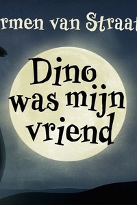 Dino was mijn vriend