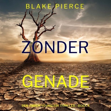 Zonder Genade (Een Amber Young Fbi Thriller—Boek 4)