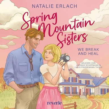 We Break And Heal: Spring Mountain Sisters 1 | Der Auftakt einer Romance-Reihe voller Gefühle, Geheimnisse und familiärer Verwicklungen | Wie aus einer Cozy Comfort Serie | SPIEGEL-Bestsellerautorin