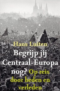 Begrijp jij Centraal-Europa nog?