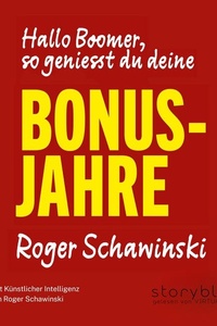 Hallo Boomer, so geniesst du deine BONUS-JAHRE
