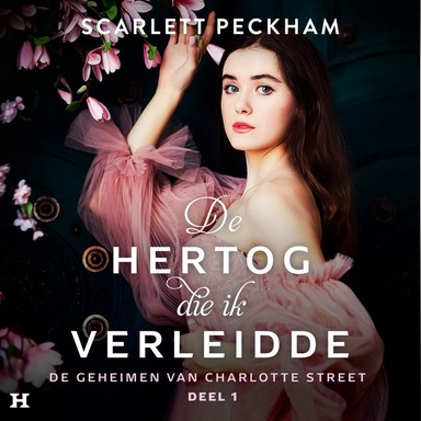 De hertog die ik verleidde: De geheimen van Charlotte Street 1