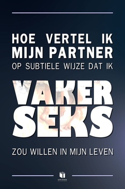 Hoe vertel ik mijn partner op subtiele wijze dat ik vaker seks zou willen in mijn leven