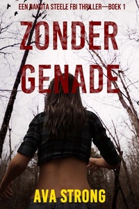 Zonder Genade (Een Dakota Steele FBI Thriller—Boek 1)