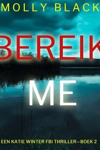 Bereik Me (Een Katie Winter FBI Thriller—Boek 2)