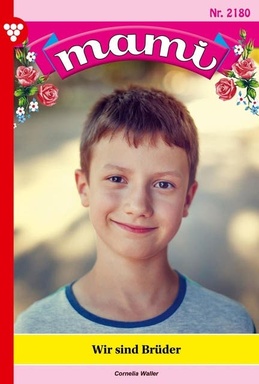 Wir sind Brüder: Mami 2180 – Familienroman