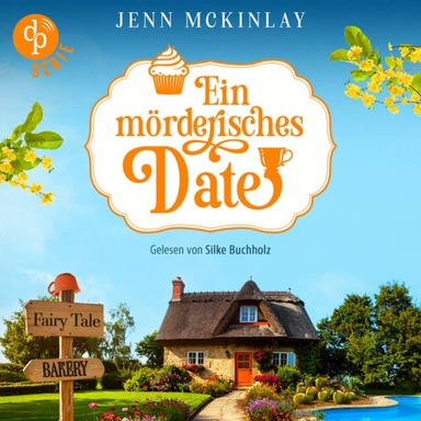 Ein mörderisches Date | Cosy Krimi Hörbuch - Mord mit Sahne-Reihe - Wenn ein Valentinstagsdate nicht so endet wie erwartet ..., Band 2 (Ungekürzt)