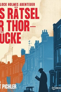 Das Rätsel der Thor-Brücke: Ein Sherlock Holmes Abenteuer