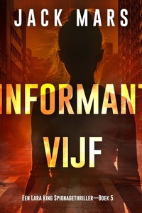 Informant Vijf (Een Lara King Spionagethriller—Boek 5)